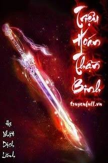 [Truyện Chữ] - Triệu Hoán Thần Binh
