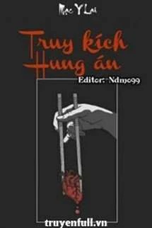 [Truyện Chữ] - Truy Kích Hung Án