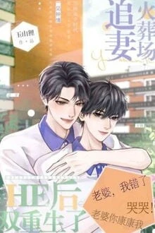 [Truyện Chữ] - Truy Thê Hoả Táng Tràng, Sau Khi HE, Hai Người Trọng Sinh