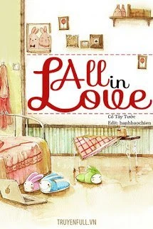 [Truyện Chữ] - All In Love