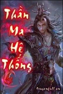[Truyện Chữ] - Thần Ma Hệ Thống