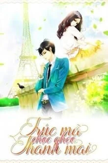 [Truyện Chữ] - Trúc Mã Chọc Ghẹo Thanh Mai