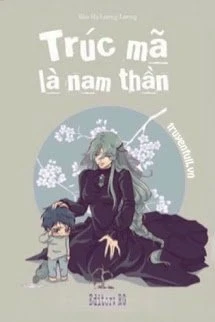 [Truyện Chữ] - Trúc Mã Là Nam Thần