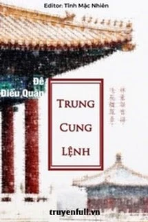 [Truyện Chữ] - Trung Cung Lệnh