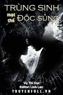 [Truyện Chữ] - Trùng Sinh Mạt Thế Độc Sủng