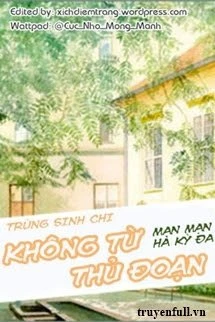 [Truyện Chữ] - Trùng Sinh Chi Không Từ Thủ Đoạn