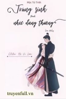 [Truyện Chữ] - Trùng Sinh Thành Nhóc Đáng Thương Nằm Thắng