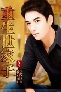 [Truyện Chữ] - Trùng Sinh Thế Gia Tử