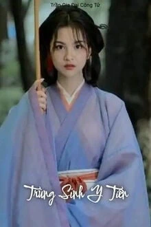 [Truyện Chữ] - Trùng Sinh Y Tiên