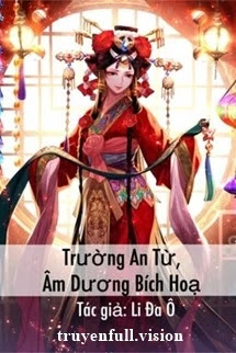 [Truyện Chữ] - Trường An Từ, Âm Dương Bích Hoạ