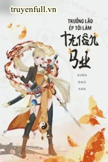 [Truyện Chữ] - Trưởng Lão Ép Tôi Làm Thiền Sư