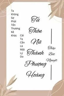 [Truyện Chữ] - Từ Thôn Nữ Thành Phượng Hoàng