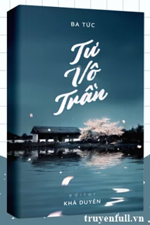 [Truyện Chữ] - Tư Vô Trần