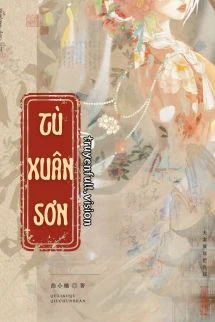 [Truyện Chữ] - Tù Xuân Sơn - Khúc Tiểu Khúc