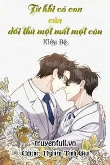 [Truyện Chữ] - Từ Khi Có Con Của Đối Thủ Một Mất Một Còn