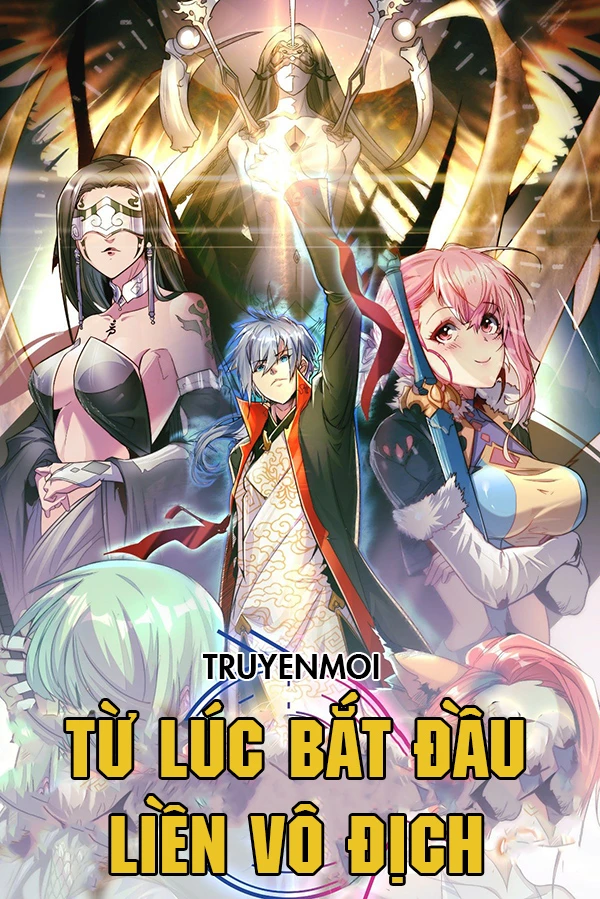 [Truyện Chữ] - Từ Lúc Bắt Đầu Liền Vô Địch