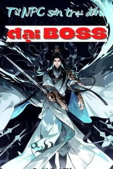 [Truyện Chữ] - Từ Npc Sơn Trại Đến Đại Boss