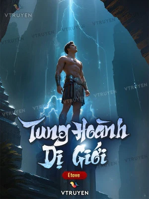 [Truyện Chữ] - Tung Hoành Dị Giới