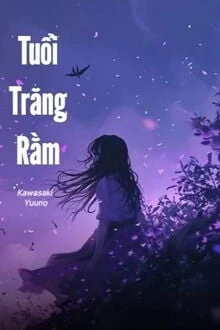 [Truyện Chữ] - Tuổi Trăng Rằm