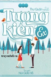 [Truyện Chữ] - Tương Kiến Ex