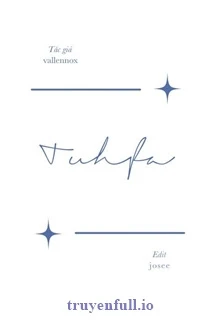 [Truyện Chữ] - Tuhfa - vallennox