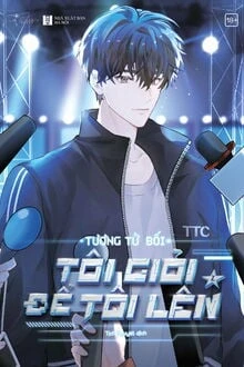 [Truyện Chữ] - Tui Giỏi Để Tui Lên