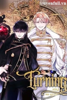 [Truyện Chữ] - Turning - Vòng Xoay Của Vận Mệnh