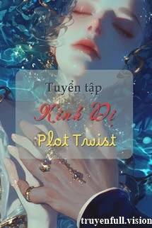 [Truyện Chữ] - Tuyển Tập Kinh Dị Ngắn PLOT TWIST Đọc Trước Khi Ngủ