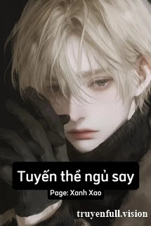 [Truyện Chữ] - Tuyến Thể Ngủ Say - Trường Tiếu Ca