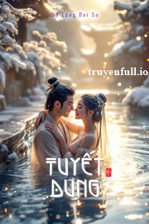 [Truyện Chữ] - Tuyết Dung - Hồ Lộng Đại Sư