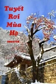 [Truyện Chữ] - Tuyết Rơi Mùa Hạ
