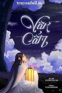[Truyện Chữ] - Vân Cẩm - Vương Du Du