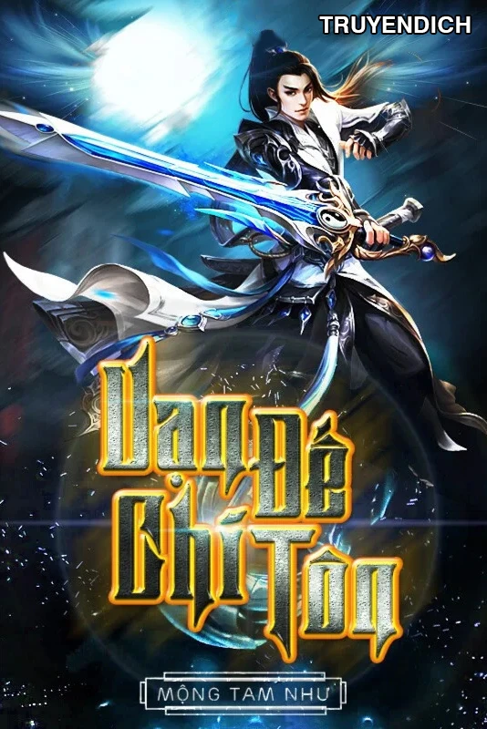 [Truyện Chữ] - Vạn Đế Chí Tôn
