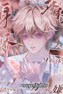 [Truyện Chữ] - Vạn Người E Ngại Thân Kiều Thể Nhược