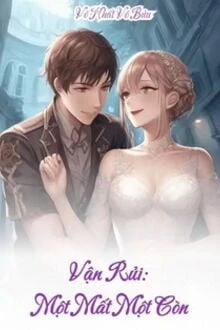 [Truyện Chữ] - Vận Rủi: Một Mất Một Còn