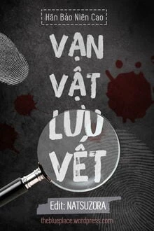 [Truyện Chữ] - Vạn Vật Lưu Vết