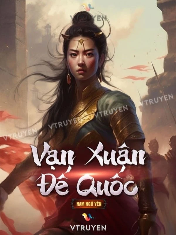 [Truyện Chữ] - Vạn Xuân Đế Quốc