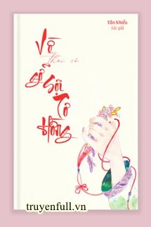 [Truyện Chữ] - Về Thời Cổ Gỡ Sợi Tơ Hồng