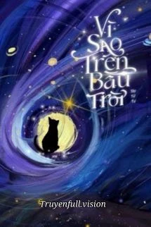 [Truyện Chữ] - Vì Sao Trên Bầu Trời - Tây Tử Tự