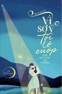 [Truyện Chữ] - Vì Sơ Ý, Tôi Lỡ Cướp Mất Kịch Bản Vai Nữ Phụ