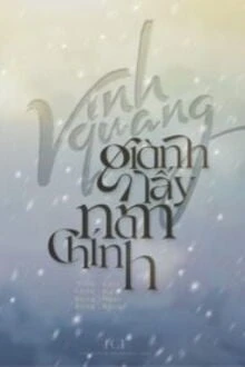 [Truyện Chữ] - Vinh Quang Giành Lấy Nam Chính