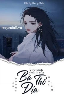 [Truyện Chữ] - Việc Kinh Doanh Của Bà Thổ Địa