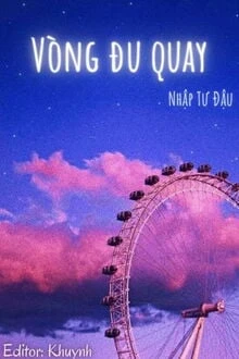 [Truyện Chữ] - Vòng Đu Quay