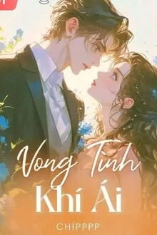 [Truyện Chữ] - Vong Tình Khí Ái