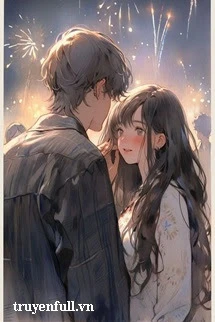 [Truyện Chữ] - Vô Tình Cướp Nụ Hôn Đầu Của Trùm Trường