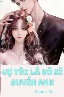 [Truyện Chữ] - Vợ Tôi Là Võ Sĩ Quyền Anh