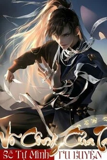 [Truyện Chữ] - Võ Công Của Ta Sẽ Tự Mình Tu Luyện