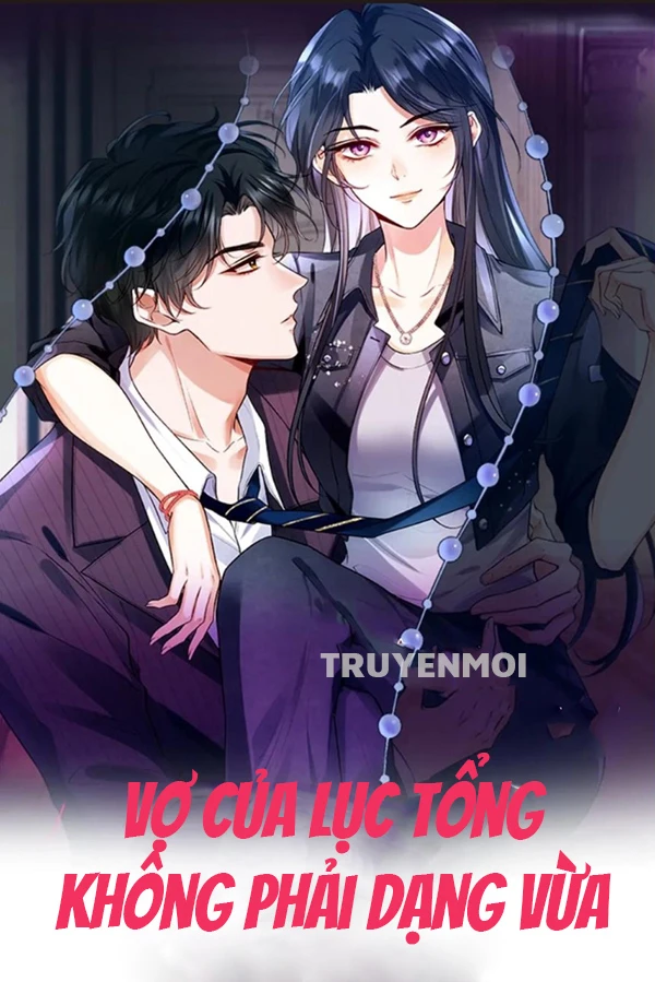 [Truyện Chữ] - Vợ Của Lục Tổng Không Phải Dạng Vừa
