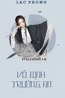 [Truyện Chữ] - Vô Định Trường An