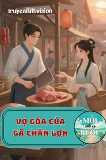 [Truyện Chữ] - Vợ Góa Của Gã Chăn Lợn